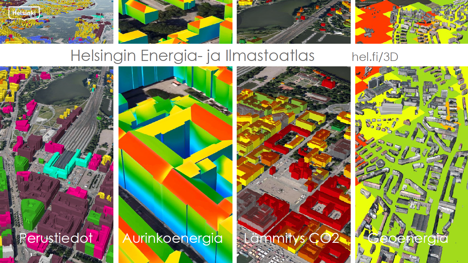 Helsingin Energia- ja ilmastoatlas. Kuvassa on neljän näkymää, jossa 3D-kartalla kuvataan rakennusten aurinkoenergian hyödyntämistehokkuutta, lämmityksen CO2 päästöjä, geoenergian hyödyntämismahdollisuutta sekä perustietoja rakennuksista.
